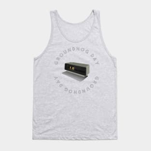 Groundhog Day Tank Top